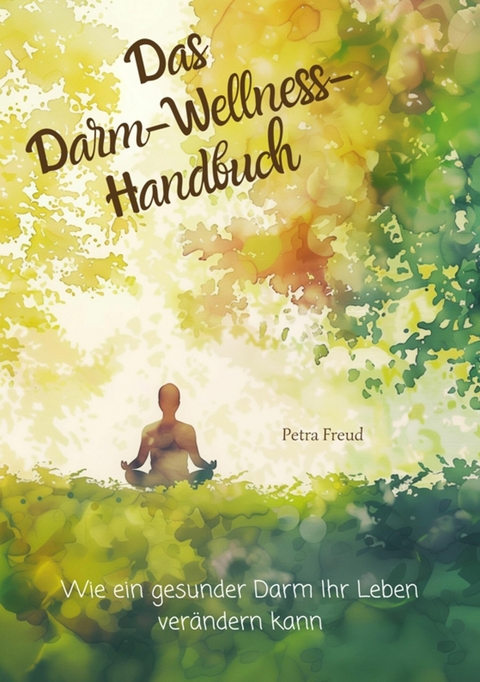 Das  Darm-Wellness-Handbuch - Petra Freud