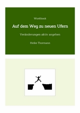 Workbook: Auf dem Weg zu neuen Ufern -  Heike Thormann