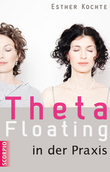 Theta Floating in der Praxis - Esther Kochte