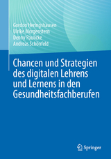 Chancen und Strategien des digitalen Lehrens und Lernens in den Gesundheitsfachberufen -  Gordon Heringshausen,  Ulrike Morgenstern,  Denny Paulicke,  Andreas Schönfeld