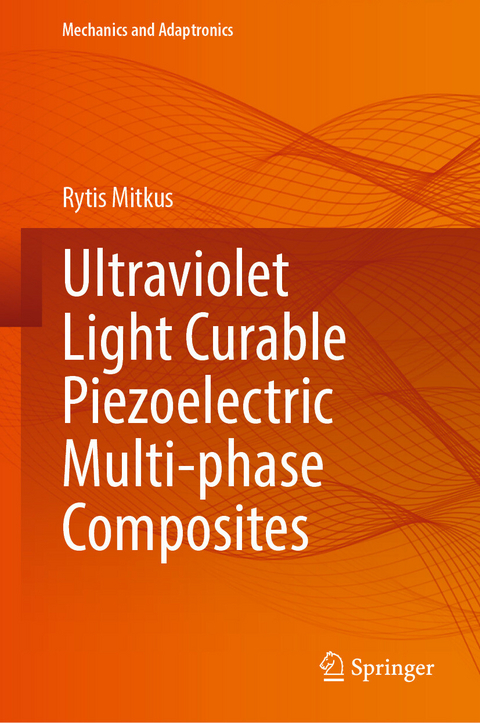 Ultraviolet Light Curable Piezoelectric Multi-phase Composites - Rytis Mitkus