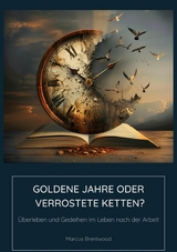 Goldene Jahre oder Verrostete Ketten? - Marcus Brentwood