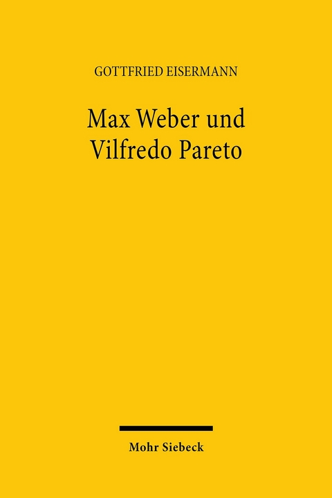 Max Weber und Vilfredo Pareto -  Gottfried Eisermann