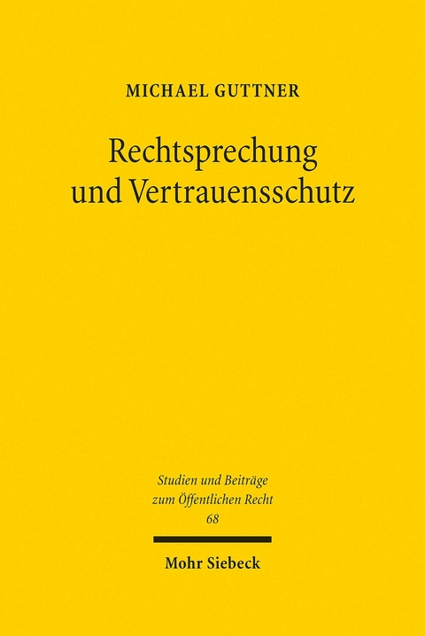 Rechtsprechung und Vertrauensschutz -  Michael Guttner