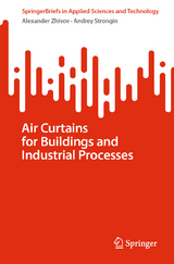 Air Curtains for Buildings and Industrial Processes - ALEXANDER ZHIVOV, Andrey Strongin