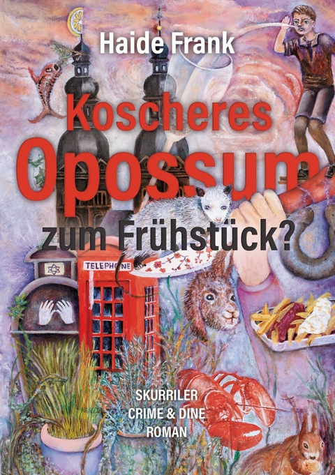 Koscheres Opossum zum Frühstück? -  Haide Frank