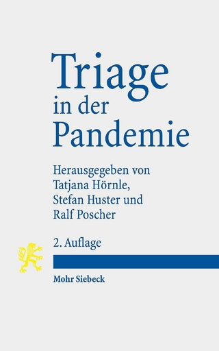 Triage in der Pandemie - Tatjana Hörnle; Stefan Huster; Ralf Poscher