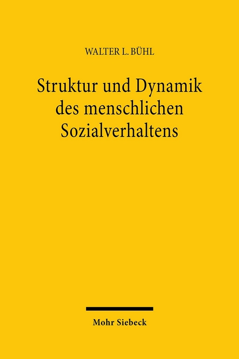 Struktur und Dynamik des menschlichen Sozialverhaltens -  Walter L. Bühl