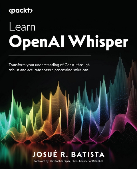 Learn OpenAI Whisper - Josué R. Batista