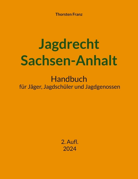 Jagdrecht Sachsen-Anhalt -  Thorsten Franz