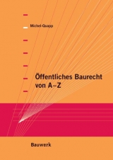 Öffentliches Baurecht von A-Z - Ulrike Michel-Quapp