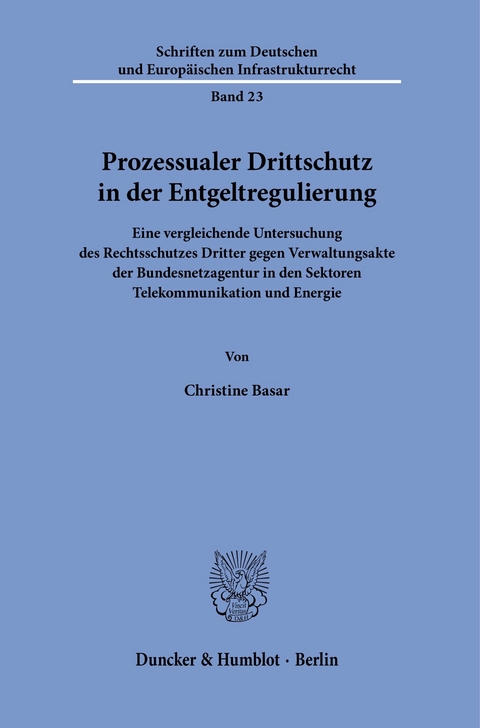 Prozessualer Drittschutz in der Entgeltregulierung. -  Christine Basar