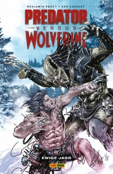 Predator vs. Wolverine - Ewige Jagd - Benjamin Percy