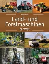 Land- und Forstmaschinen der Welt - Manfred Arnold