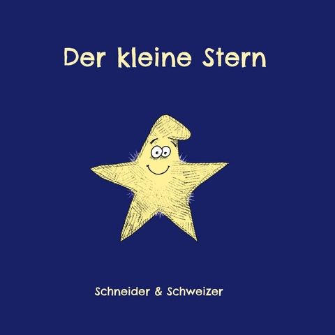 Der kleine Stern - Christine Schneider, Matthias Schweizer