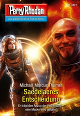 Perry Rhodan 3277: Saedelaeres Entscheidung -  Michael Marcus Thurner