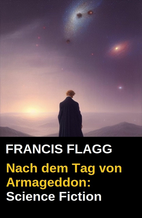 Nach dem Tag von Armageddon: Science Fiction -  Francis Flagg