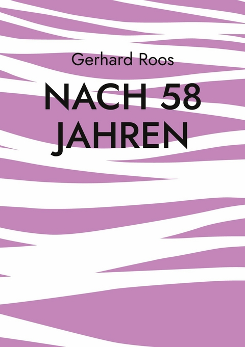 Nach 58 Jahren - Gerhard Roos