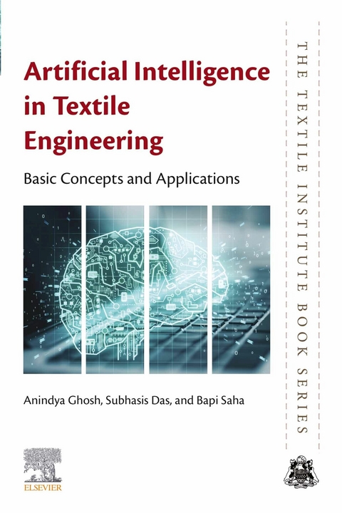 Artificial Intelligence in Textile Engineering -  Subhasis Das,  Anindya Ghosh,  Bapi Saha