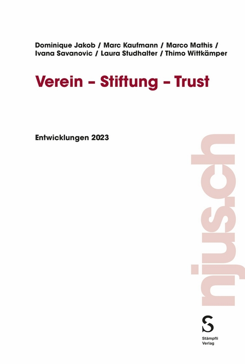 Verein - Stiftung - Trust - Dominique Jakob, Marc Kaufmann, Marco Mathis, Ivana Savanovic, Laura Studhalter, Thimo Wittkämpfer