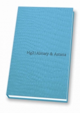 A Hedonists Guide to Almaty & Astana - Kallo, Isabelle; Lester, Elisabeth