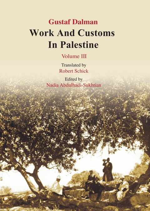 Works and Customs in Palestine Volume III -  Gustaf Dalman