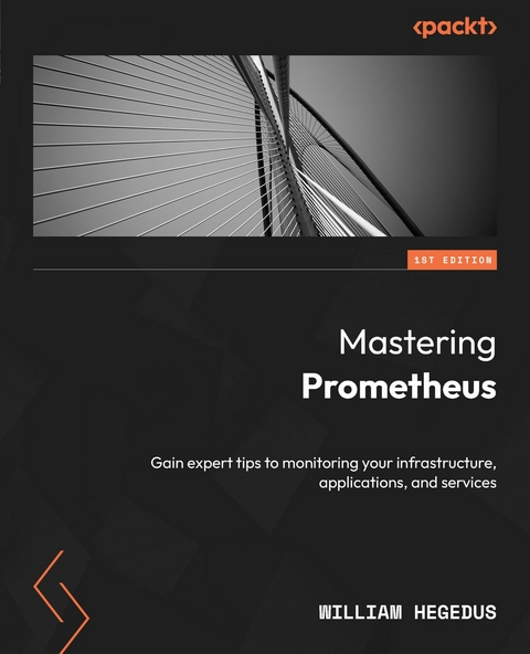 Mastering Prometheus -  William Hegedus