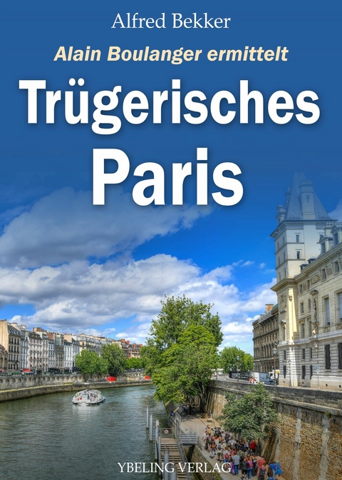 Trügerisches Paris: Frankreich Krimis -  Alfred Bekker