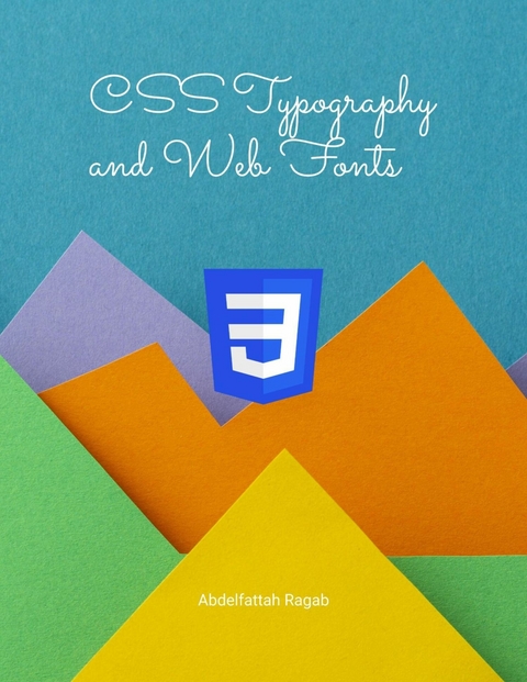 CSS Typography and Web Fonts -  Abdelfattah Ragab