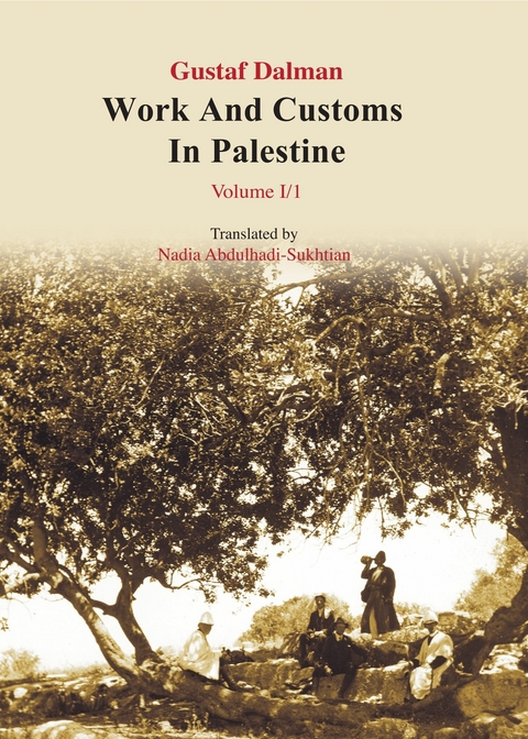 Works and Customs in Palestine Volume I/1 -  Gustaf Dalman