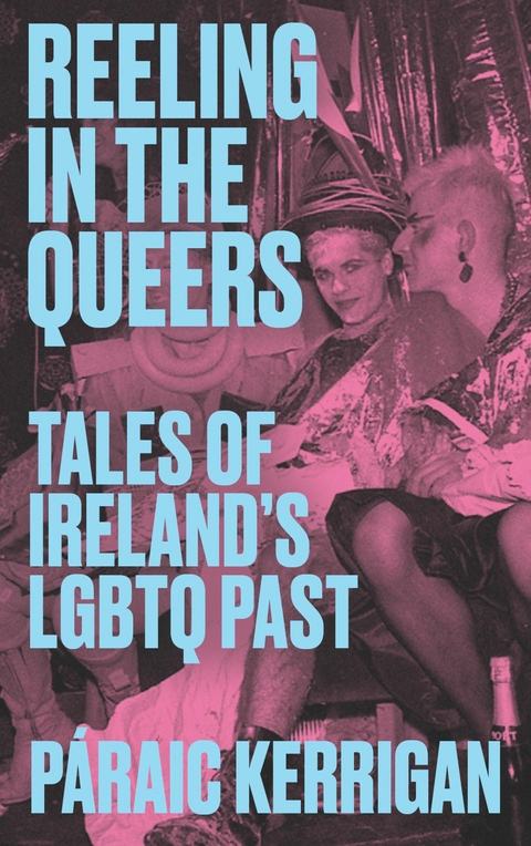 Reeling in the Queers - Páraic Kerrigan