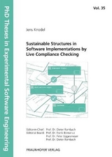 Sustainable Structures in Software Implementations by Live Compliance Checking. - Jens Knodel