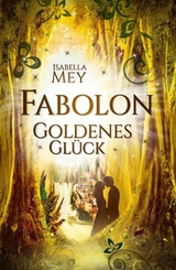 Goldenes Glück - Isabella Mey