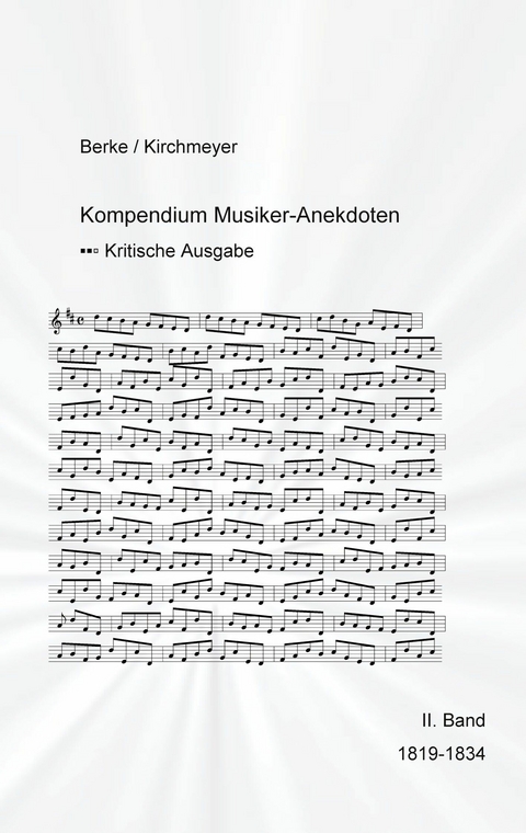 Kompendium Musiker-Anekdoten Zweiter Band 1819-1834 - Helmut Kirchmeyer, Eva Maria Kirchmeyer