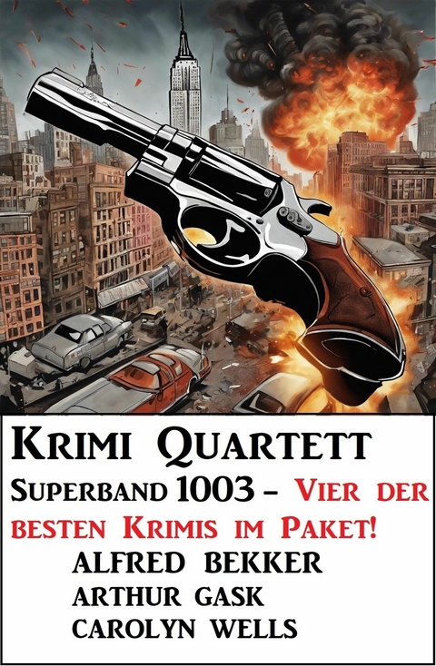 Krimi Quartett Superband 1003 - Vier der besten Krimis im Paket! -  Alfred Bekker