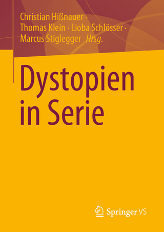 Dystopien in Serie - Christian Hißnauer; Thomas Klein; Lioba Schlösser …