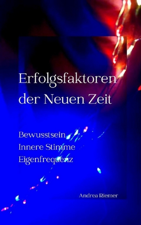 Erfolgsfaktoren der Neuen Zeit - Andrea Riemer