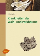 Krankheiten der Wald- und Parkbäume - Heinz Butin