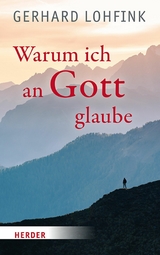 Warum ich an Gott glaube - Gerhard Lohfink