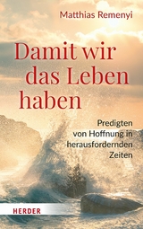 Damit wir das Leben haben - Matthias Remenyi