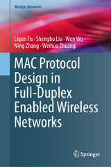 MAC Protocol Design in Full-Duplex Enabled Wireless Networks - Liqun Fu, Shengbo Liu, Wen Wu, Ning Zhang, Weihua Zhuang