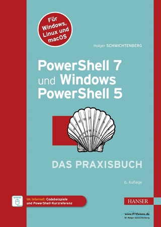 PowerShell 7 und Windows PowerShell 5 – das Praxisbuch - Holger Schwichtenberg