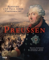 Preußen - Michael Epkenhans, Gerhard P. Groß, Burkhard Köster