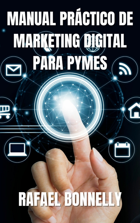 MANUAL PRACTICO DE MARKETING DIGITAL PARA PYMES -  Rafael Bonnelly