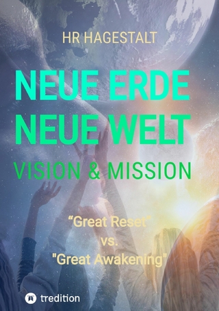 NEUE ERDE - NEUE WELT   Vision & Mission - HR HAGESTALT