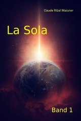 La Sola - Band 1 - Claude Ribal Massner, Rainer Günther