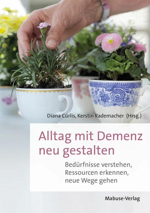 Alltag mit Demenz neu gestalten - 