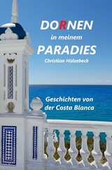 Dornen in meinem Paradies - Christian Hülsebeck