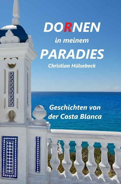 Dornen in meinem Paradies - Christian Hülsebeck