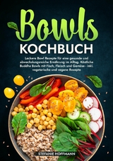 Bowls Kochbuch - Stefanie Hoffmann